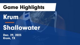 Krum  vs Shallowater  Game Highlights - Dec. 29, 2023