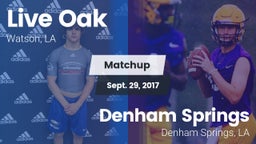 Matchup: Live Oak  vs. Denham Springs  2017