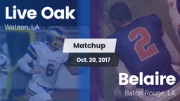 Matchup: Live Oak  vs. Belaire  2017
