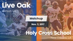 Matchup: Live Oak  vs. Holy Cross School 2017