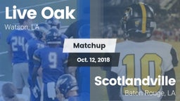 Matchup: Live Oak  vs. Scotlandville  2018
