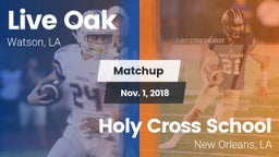 Matchup: Live Oak  vs. Holy Cross School 2018