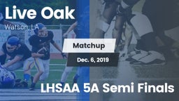 Matchup: Live Oak  vs. LHSAA 5A Semi Finals 2019