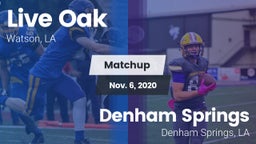 Matchup: Live Oak  vs. Denham Springs  2020