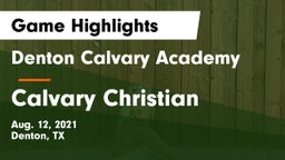 Denton Calvary Academy vs Calvary Christian  Game Highlights - Aug. 12, 2021