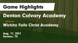 Denton Calvary Academy vs Wichita Falls Christ Academy Game Highlights - Aug. 17, 2021