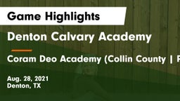 Denton Calvary Academy vs Coram Deo Academy (Collin County  Plano Campus) Game Highlights - Aug. 28, 2021
