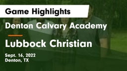 Denton Calvary Academy vs Lubbock Christian  Game Highlights - Sept. 16, 2022