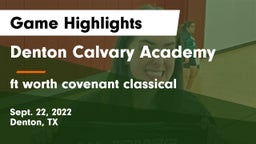 Denton Calvary Academy vs  ft worth covenant classical Game Highlights - Sept. 22, 2022