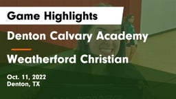 Denton Calvary Academy vs Weatherford Christian  Game Highlights - Oct. 11, 2022