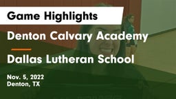 Denton Calvary Academy vs Dallas Lutheran School Game Highlights - Nov. 5, 2022