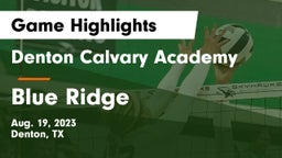 Denton Calvary Academy vs Blue Ridge  Game Highlights - Aug. 19, 2023
