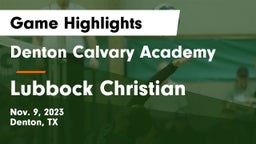 Denton Calvary Academy vs Lubbock Christian  Game Highlights - Nov. 9, 2023