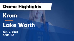 Krum  vs Lake Worth  Game Highlights - Jan. 7, 2022