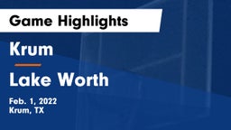 Krum  vs Lake Worth  Game Highlights - Feb. 1, 2022