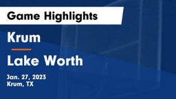 Krum  vs Lake Worth  Game Highlights - Jan. 27, 2023