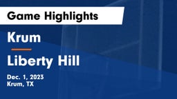 Krum  vs Liberty Hill  Game Highlights - Dec. 1, 2023