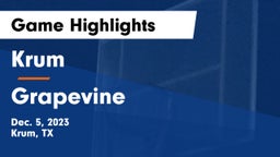 Krum  vs Grapevine  Game Highlights - Dec. 5, 2023