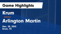 Krum  vs Arlington Martin Game Highlights - Dec. 28, 2023