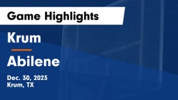 Krum  vs Abilene  Game Highlights - Dec. 30, 2023