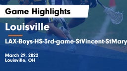 Louisville  vs LAX-Boys-HS-3rd-game-StVincent-StMary-Away_032922 Game Highlights - March 29, 2022