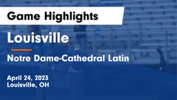 Louisville  vs Notre Dame-Cathedral Latin  Game Highlights - April 24, 2023
