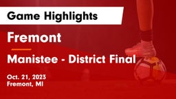 Fremont  vs Manistee - District Final Game Highlights - Oct. 21, 2023