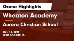 Wheaton Academy  vs Aurora Christian School Game Highlights - Oct. 14, 2023