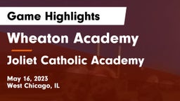 Wheaton Academy  vs Joliet Catholic Academy  Game Highlights - May 16, 2023