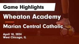 Wheaton Academy  vs Marian Central Catholic  Game Highlights - April 18, 2024
