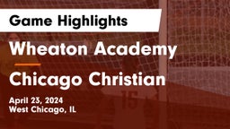Wheaton Academy  vs Chicago Christian  Game Highlights - April 23, 2024