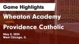 Wheaton Academy  vs Providence Catholic  Game Highlights - May 8, 2024