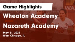Wheaton Academy  vs Nazareth Academy  Game Highlights - May 21, 2024