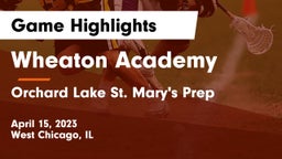 Wheaton Academy  vs Orchard Lake St. Mary's Prep Game Highlights - April 15, 2023