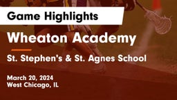 Wheaton Academy  vs St. Stephen's & St. Agnes School Game Highlights - March 20, 2024