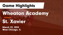 Wheaton Academy  vs St. Xavier  Game Highlights - March 22, 2024