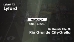 Matchup: Lyford  vs. Rio Grande City-Grulla  2016