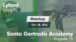 Matchup: Lyford  vs. Santa Gertrudis Academy 2016