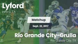 Matchup: Lyford  vs. Rio Grande City-Grulla  2017