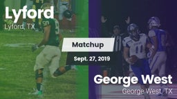Matchup: Lyford  vs. George West  2019