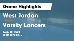 West Jordan  vs  Varsity Lancers Game Highlights - Aug. 18, 2022