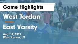 West Jordan  vs East Varsity  Game Highlights - Aug. 17, 2023