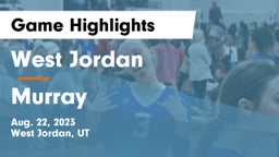 West Jordan  vs Murray  Game Highlights - Aug. 22, 2023