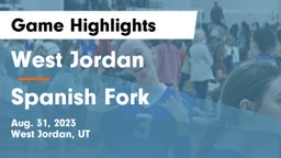 West Jordan  vs Spanish Fork  Game Highlights - Aug. 31, 2023