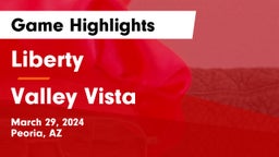 Liberty  vs Valley Vista  Game Highlights - March 29, 2024
