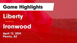 Liberty  vs Ironwood  Game Highlights - April 12, 2024