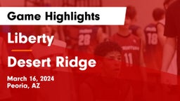 Liberty  vs Desert Ridge  Game Highlights - March 16, 2024