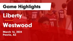 Liberty  vs Westwood  Game Highlights - March 16, 2024