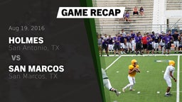 Recap: Holmes  vs. San Marcos  2016