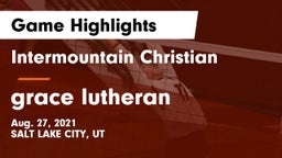 Intermountain Christian vs grace lutheran Game Highlights - Aug. 27, 2021